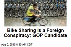 Bike Sharing Is a Foreign Conspiracy: GOP Candidate