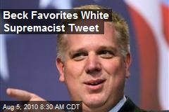 Beck Favorites White Supremacist Tweet