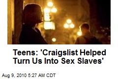 Teens: 'Craigslist Helped Turn Us Into Sex Slaves'