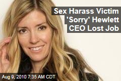 Sex Harass Victim 'Sorry' Hewlett CEO Lost Job