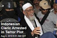 Indonesian Cleric Arrested in Terror Plot