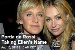 Portia de Rossi Taking Ellen's Name