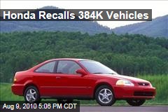 Honda Recalls 384K Vehicles