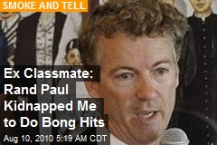 Ex Classmate: Rand Paul Kidnapped Me to Do Bong Hits