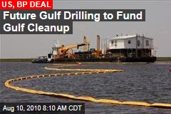 Future Gulf Profits to Back Cleanup Fund