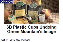 3B Plastic Cups Undoing Green Mountain's Image
