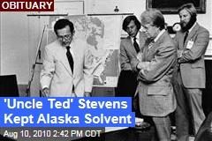 'Uncle Ted' Stevens Kept Alaska Solvent