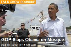 GOP Slaps Obama on Mosque