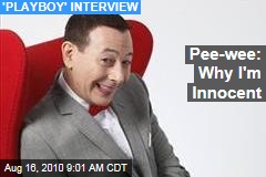 Pee-wee: Why I'm Innocent