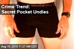 Crime Trend: Secret Pocket Undies