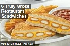6 Truly Gross Restaurant Sandwiches