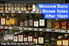 Moscow Bans Booze Sales After 10pm