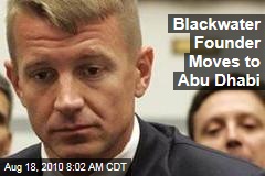 Blackwater Founder Moves to Abu Dhabi