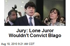 Jury: Lone Juror Wouldn't Convict Blago
