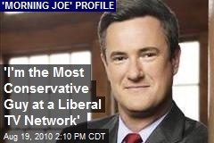 'I'm the Most Conservative Guy at a Liberal TV Network'