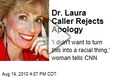 Dr. Laura Caller Rejects Apology