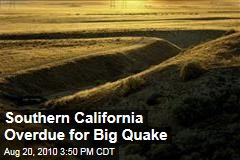 Southern California Overdue for Big Quake