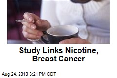 Study Links Nicotine, Breast Cancer