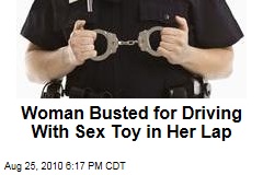 Woman Busted for Driving With Sex Toy in Her Lap