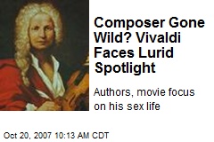 Composer Gone Wild? Vivaldi Faces Lurid Spotlight