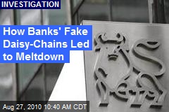 How Banks' Fake Daisy-Chains Led to Meltdown