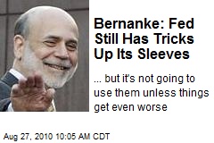 Bernanke: Fed Still Has Tricks Up Its Sleeves