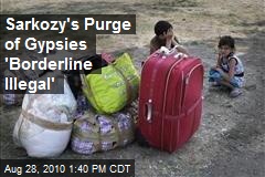 Sarkozy's Purge of Gypsies 'Borderline Illegal'