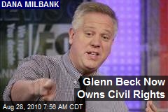 Glenn Beck Now Owns Civil Rights