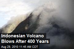 Indonesian Volcano Blows After 400 Years