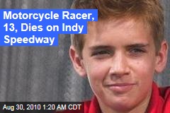 Motorcycle Racer, 13, Dies on Indy Speedway