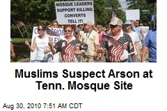 Muslims Suspect Arson at Tenn. Mosque Site