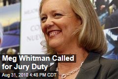Meg Whitman Called for Jury Duty