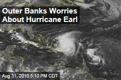 Outer Banks Worries About Hurricane Earl