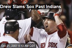 Drew Slams Sox Past Indians