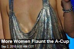 More Women Flaunt the A-Cup