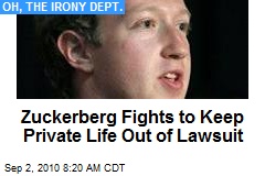 Zuckerberg Fights to Keep Private Life Out of Lawsuit