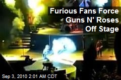 Furious Fans Force Guns N' Roses Off Stage