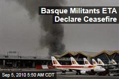 Basque Terrorists ETA Declare Ceasefire