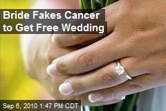 Bride Fakes Cancer to Get Free Wedding