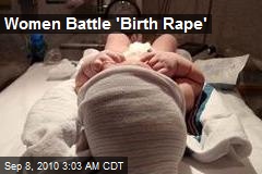 Women Battle 'Birth Rape'